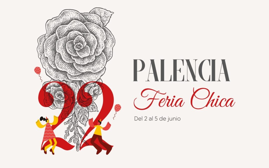 PROGRAMA | Feria Chica 2022 en Palencia