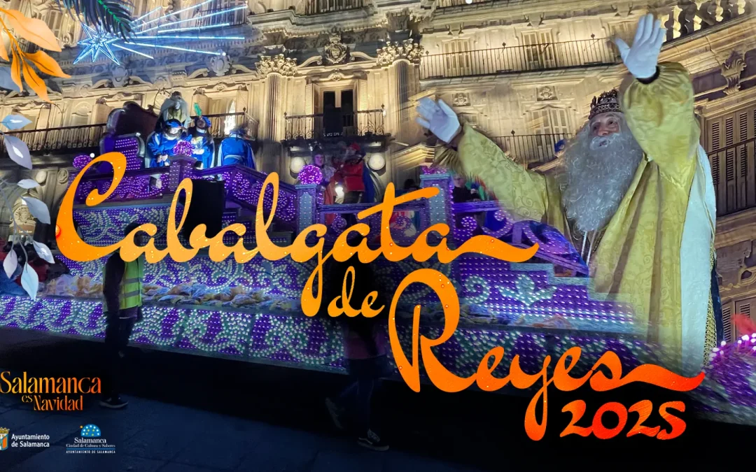 Cabalgata de Reyes Magos 2026 en Salamanca | Horario y recorrido
